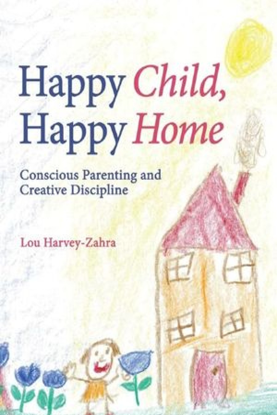 Picture Books | Floris Picture Books Happy Child, Happy Home: Conscious Parenting And Creative Discipline